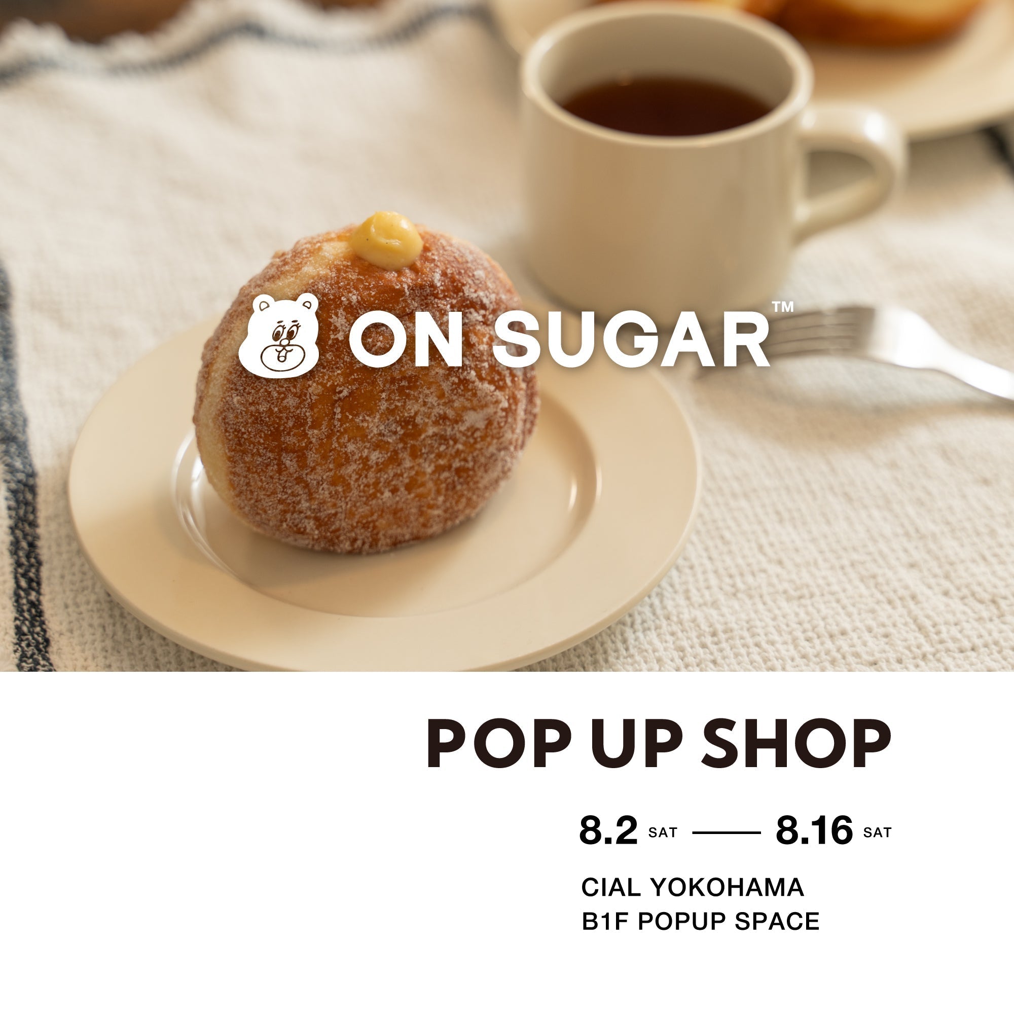 ON SUGAR POP-UP in CIAL横浜